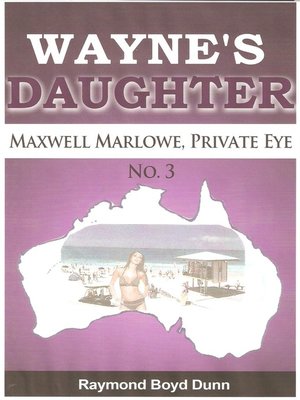 cover image of Maxwell Marlowe, Private Eye...Wayne's Daughter